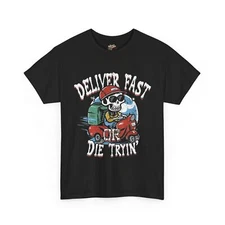 Deliver Fast or Die Tryin', Graphic shirt, Gig Worker, UberEats, DoorDash