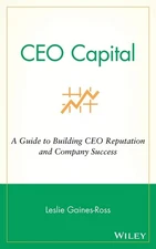 CEO Capital: A Guide to Building CEO Reputation and Company Success