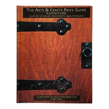 The Arts And Crafts Price Guide Furniture A Decade of Auction Results, Hardcover