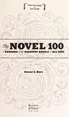 Novel 100: A Ranking of the Greatest Novels of All Time by Burt, Daniel S., Acce