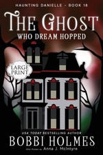 The Ghost Who Dreamed Hopped: 18 (Haunting Danielle)-Holmes, Bob