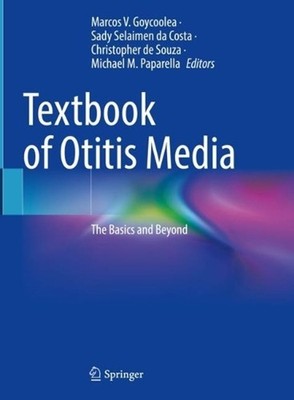 Textbook of Otitis Media: The Basics and Beyond by Marcos V. Goycoolea Hardcover