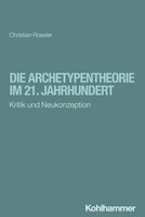 Die Archetypentheorie Im 21. Jahrhundert, Christian Roesler