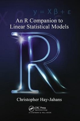 An R Companion to Linear Statistical Models by Christopher Hay-Jahans (English)