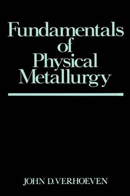 Grundlagen der physikalischen Metallurgie von John D. Verhoeven (englisch) Taschenbuch Boo