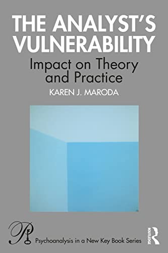 The Analyst’s Vulnerability: Impact on Theory and Practice (Psyc - Image 5