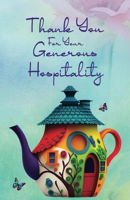 Thank You For Your Generous Hospitality: A Special Message To Send After An Over