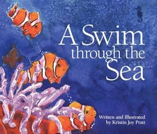 Kristin Joy Pratt-Serafini A Swim Through the Sea (Board Book)