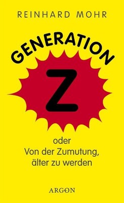 Generation Z oder von der Zumutung, älter zu werden Oder Von der Zumutun 1305272