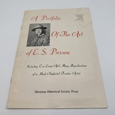 A Portfolio Of The Art Of E S Paxson - K Ross Toole / Michael Kennedy - 1954