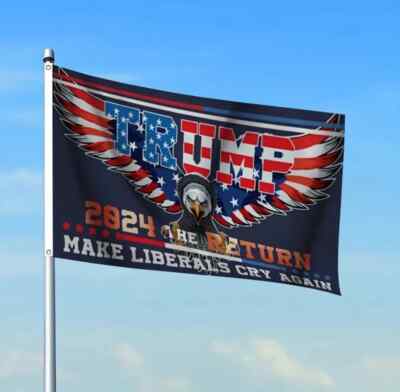 *The Return Make Liberals Cry Again Donald Trump President Election Flag 3'x5'