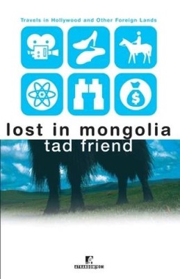 Lost in Mongolia: Travels in Hollywood and Other Foreign Lands - VERY GOOD