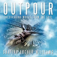 Shatina Archer-Williams | Outpour | Taschenbuch | Englisch (2011) | Authorhouse
