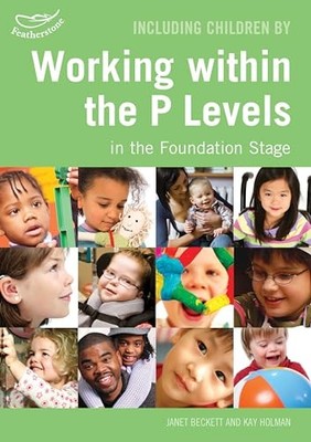 Including Children Working within the P Levels in the Foundation Stage (Inclusio