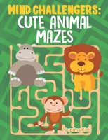 Mind Challengers Cute Animal Mazes Jupiter Kids Taschenbuch Englisch 2015