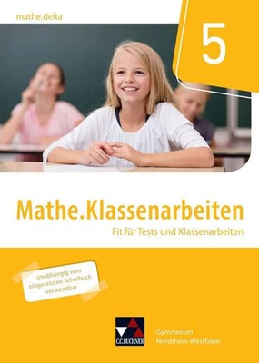 mathe.delta 5 Klassenarbeiten Nordrhein-Westfalen | Sabine Castelli (u. a.)
