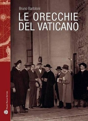 Bruno Bartoloni Le Orecchie del Vaticano (Paperback) Storie del Mondo