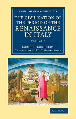 The Civilisation of the Period of the Renaissance in Italy Burckhardt Volume 2