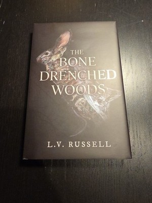 The Bone Drenched Woods ~L V Russell ~Twisted Retreat~ Signed Edition