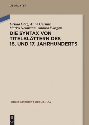 Die Syntax Von Titelblättern Des 16. Und 17. Jahrhunderts, Hardcover by Götz,...