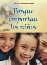 Porque importan los Nios by Johann Christoph Arnold (Spanish) Paperback Book
