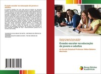EvasãO Escolar Na EducaçãO De Jovens E Adultos Gleydson Augusto Gomes Da Mata