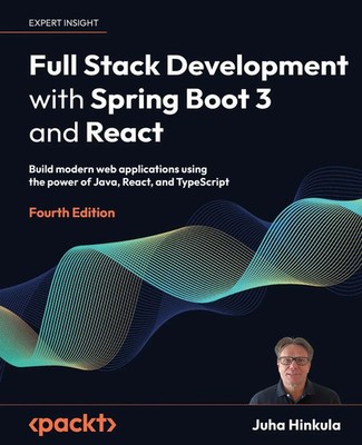 Juha Hinkula | Full Stack Development with Spring Boot 3 and React - Fourth...