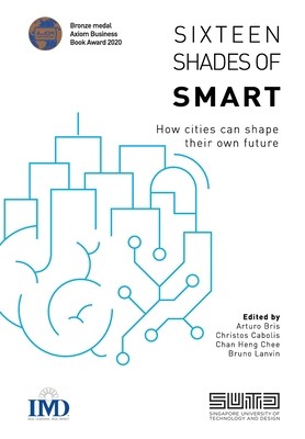 Sixteen Shades of Smart: How cities can shape their own future by Arturo Bris