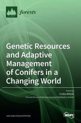 Csaba M´aty´as Genetic Resources and Adaptive Management of Conifers  (Hardback)