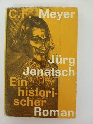 Jürg Jenatsch / Ein historischer Roman Conrad Ferdinand Meyer: