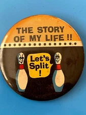 The Story of My Life!! Let's Split! Pin Button Bowling Pins Humorous