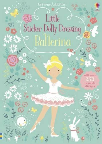 Little Sticker Dolly Dressing Ballerina By Fiona Watt,Lizzie Mackay