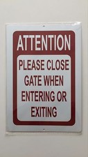 PLEASE CLOSE GATE WHEN ENTERING OR EXITING SIGN- WHITE ALUMINUM 10X7 