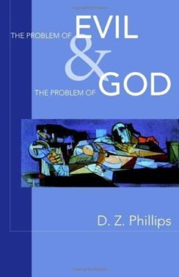 The Problem of Evil and the Problem of God by D. Z. Phillips