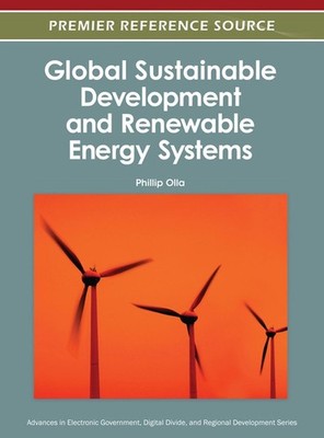 Global Sustainable Development and Renewable Energy Systems by Phillip Olla (Eng