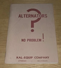 Alternators No Problem! Kal-Equip Company Otsego Michigan Vintage Booklet