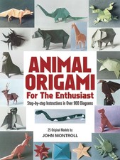 Animal Origami for the Enthusiast: Step-by-Step Instructions in Over 900 Dia...