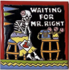 Day of The Dead Earthtones Art Tile WAITING FOR MR RIGHT Skeleton Hand Glazed 6"