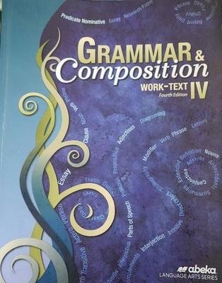Abeka Grammar And Composition IV Fourth Edition Student Used Textbook--READ 1ST
