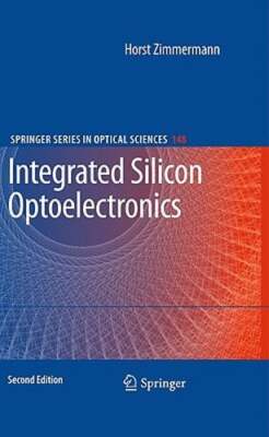 Integrated Silicon Optoelectronics by Horst Zimmermann: New