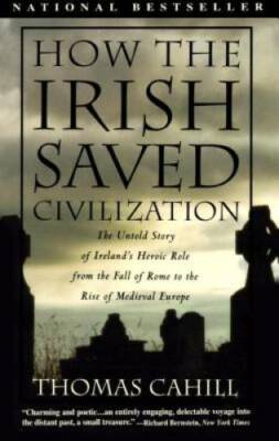 How the Irish Saved Civilization: The Untold Story of Ireland's Her - ACCEPTABLE
