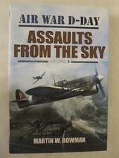 Air War D-Day Ser.: Air War D-Day : Assaults from the Sky by Martin W. Bowman...