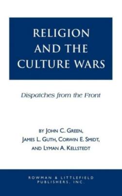 Religion and the Culuture Wars: Dispatches from the Front