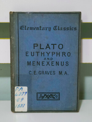 Elementary Classics: The Euthyphro and Menexenus of Plato! 1881 HC Book