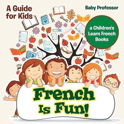 Baby Professor French Is Fun! A Guide for Kids a Children's Learn  (Taschenbuch)