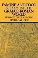 Peter Garnsey | Famine And Food Supply In The Graeco-Roman World | Buch (2003)