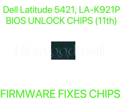 Dell Latitude 5421, ADMIN NO PASSWORD FIRMWARE FIXES CHIP BIOS CHIP LA-K921P