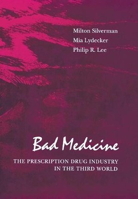 Schlechte Medizin - Die verschreibungspflichtige Arzneimittelindustrie in der Dritten Welt Silverman