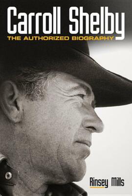 Carroll Shelby: The Authorized Biography book ~AC Ford Cobra~GT40~ Mustang ~NEW