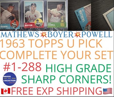 U PICK 1963 TOPPS #1-289 BASEBALL CARDS  MATHEWS BOYER POWELL MINT COMB SHIP